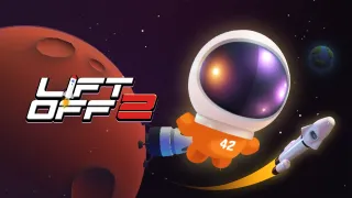 Play Lift Off 2 now!