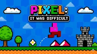 Pixel: It Was difficult