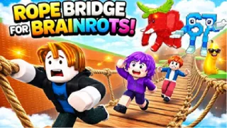 Rope Bridge for Brainrots