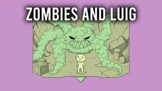 Zombies and Luig